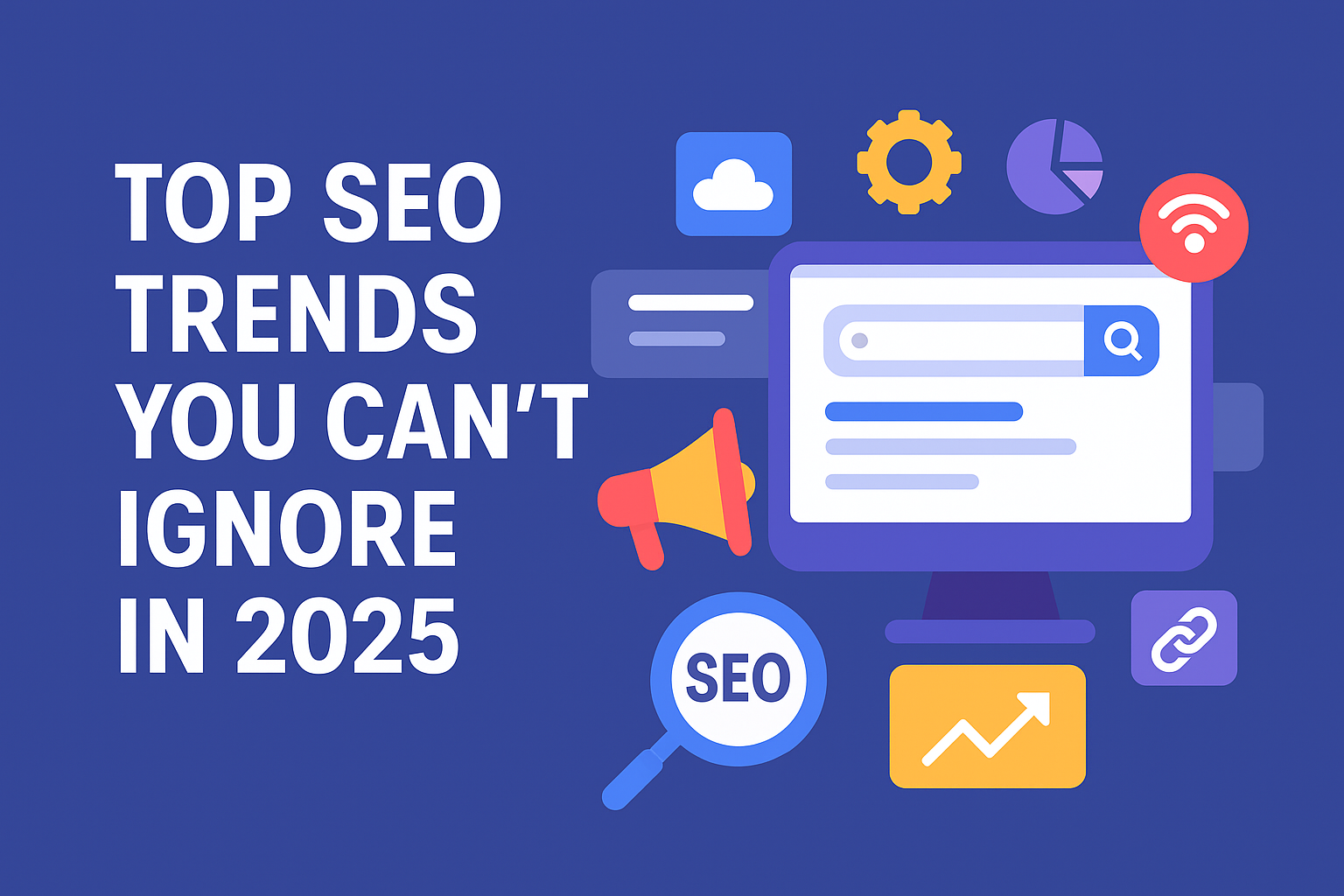 Top SEO Trends You Can’t Ignore in 2025